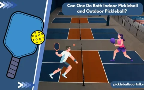 Can One Do Both Indoor Pickleball and Outdoor Pickleball?