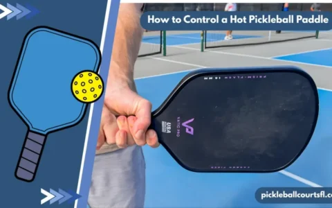 How to Control a Hot Pickleball Paddle