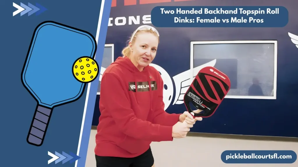 Two Handed Backhand Topspin Roll Dinks: Female vs Male Pros